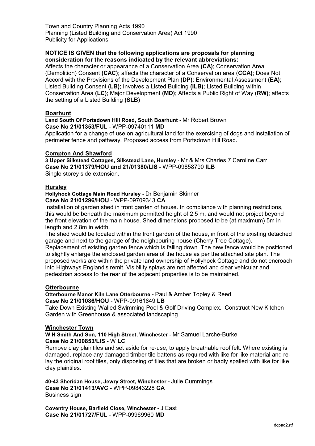 Town and Country Planning Acts 1990 Planning (Listed Building and Conservation Area) Act 1990 Publicity for Applications