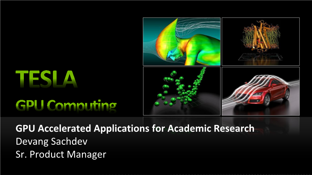 GPU Accelerated Applications for Academic Research Devang Sachdev Sr