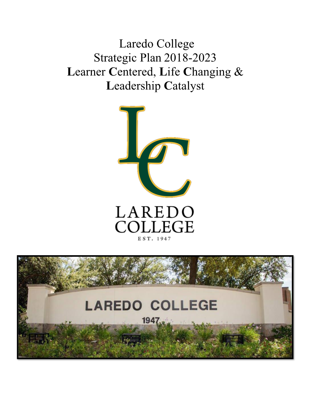 Laredo College Strategic Plan 2018-2023 Learner Centered, Life Changing & Leadership Catalyst