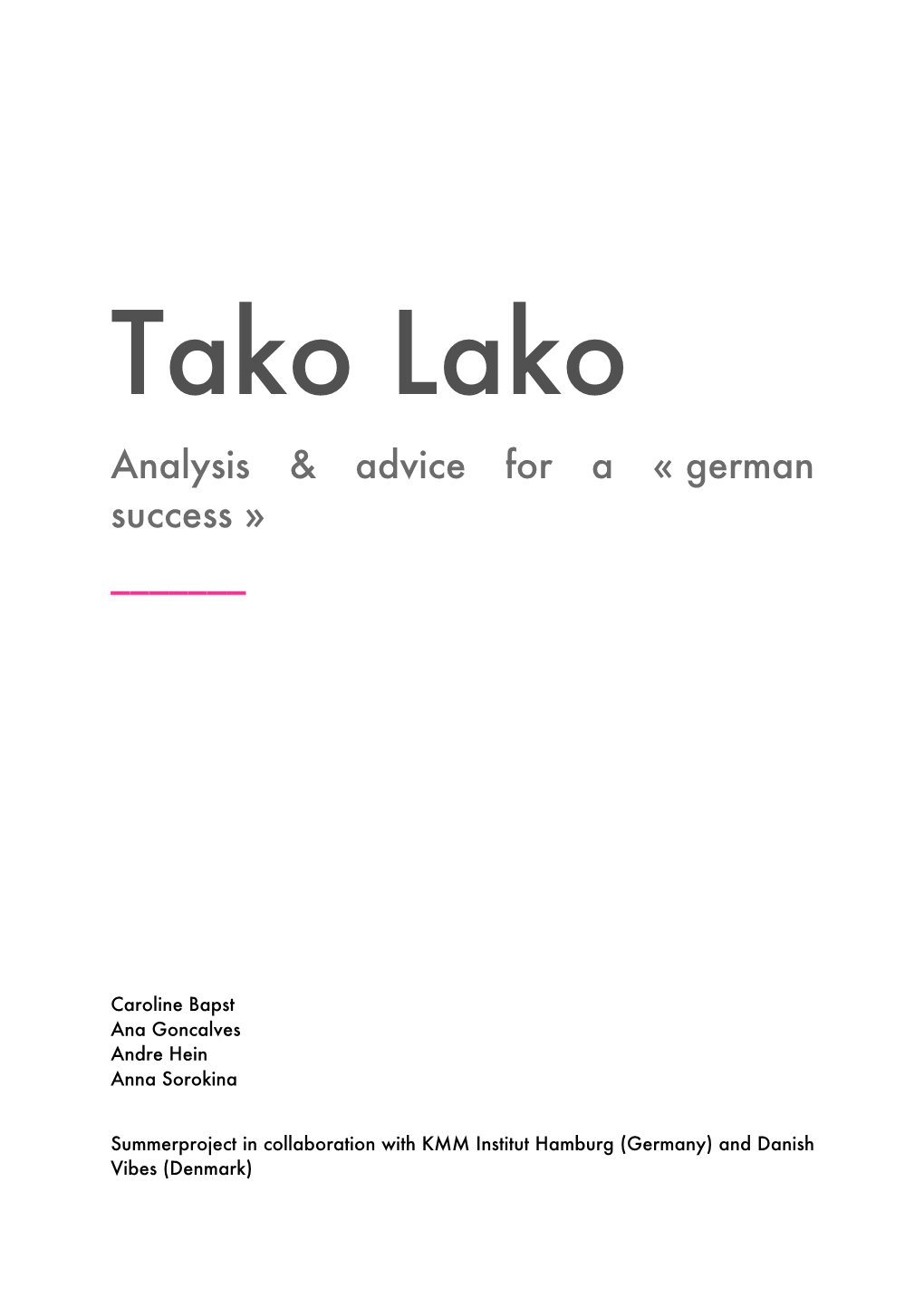 Tako Lako Analysis & Advice for a « German Success » ______