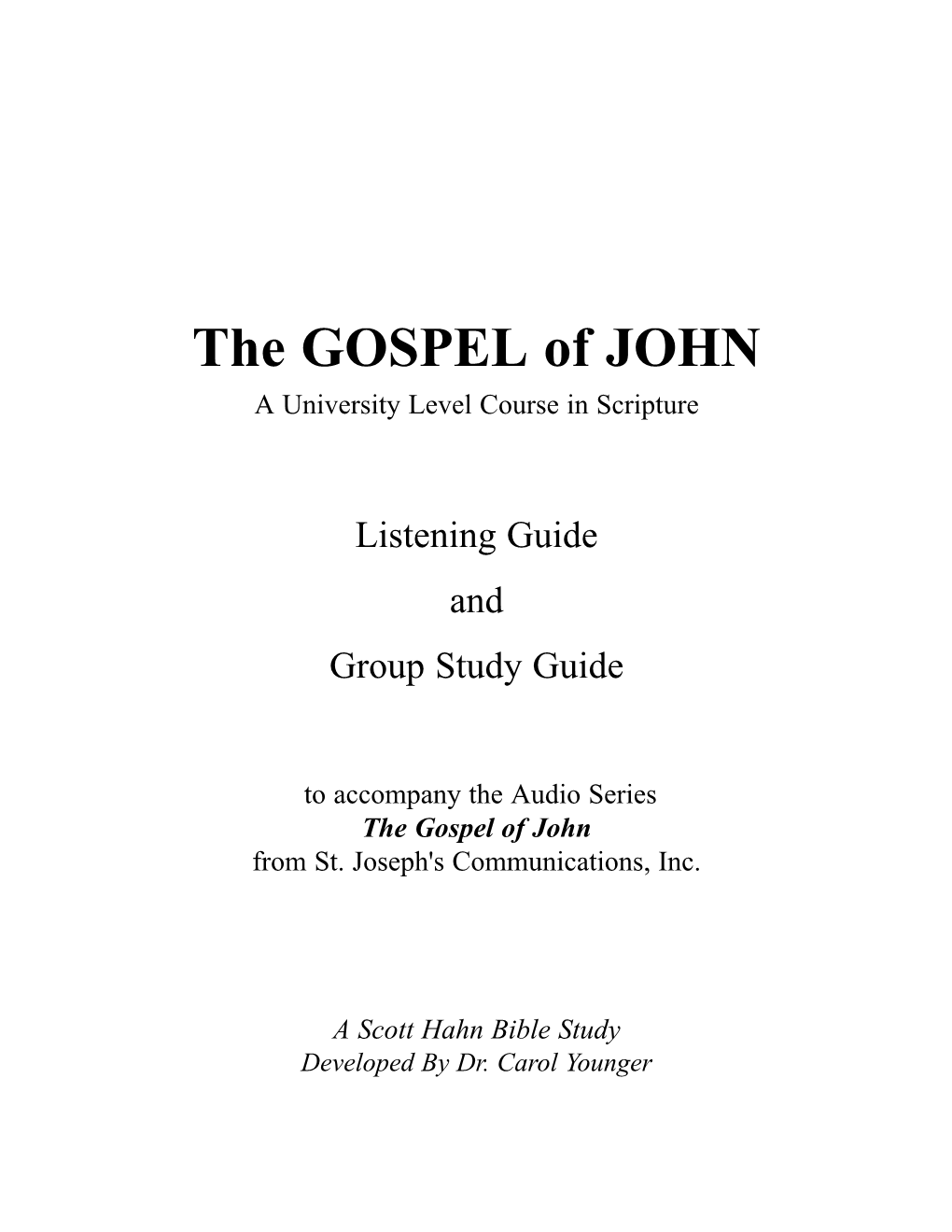 The GOSPEL of JOHN a University Level Course in Scripture