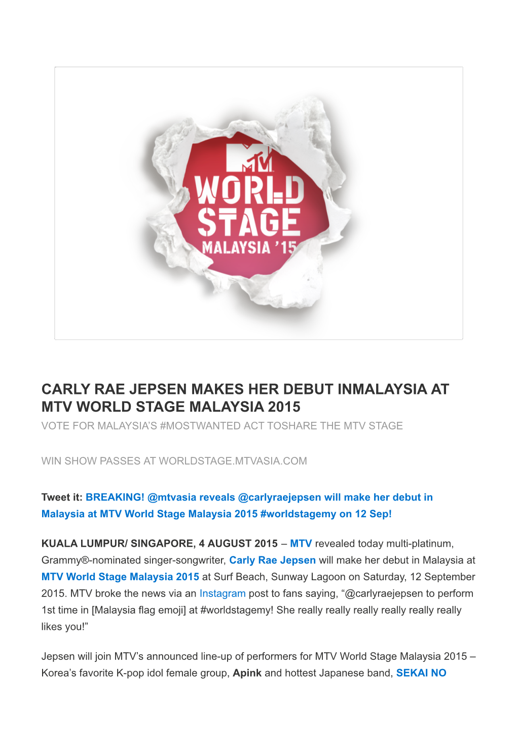 Carly Rae Jepsen Makes Her Debut Inmalaysia at Mtv World Stage Malaysia 2015 Vote for Malaysia’S #Mostwanted Act Toshare the Mtv Stage