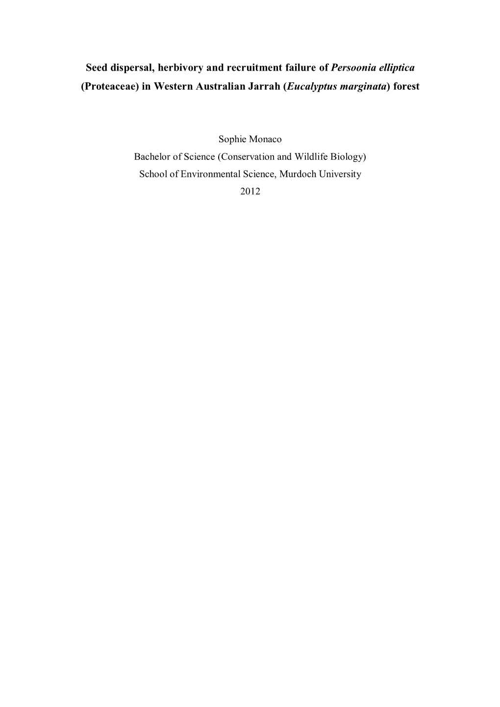 Seed Dispersal, Herbivory and Recruitment Failure of Persoonia Elliptica (Proteaceae) in Western Australian Jarrah (Eucalyptus Marginata) Forest