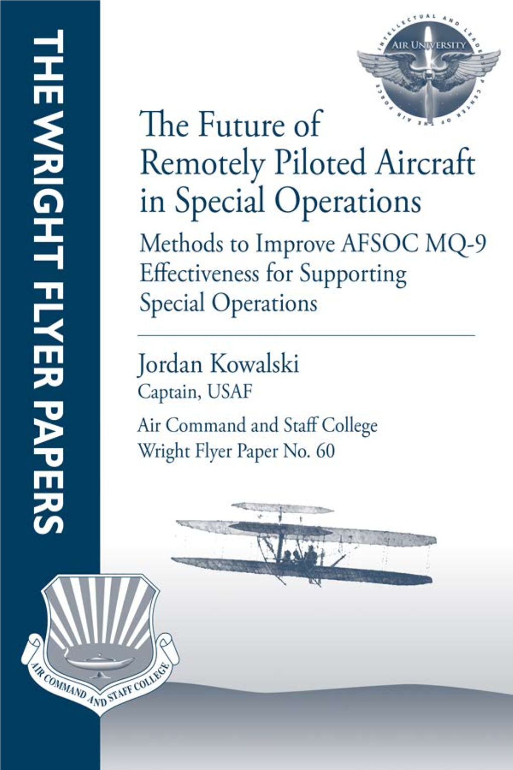 The Future of Remotely Piloted Aircraft in Special Operations Methods to Improve AFSOC MQ-9 Effectiveness for Supporting Special Operations