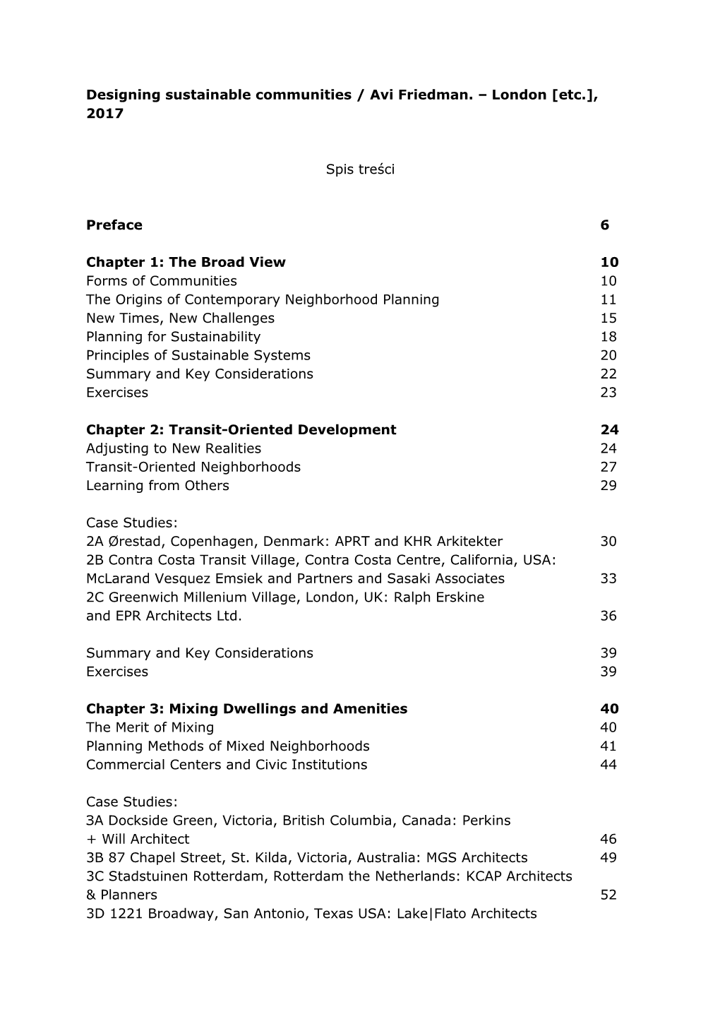 Designing Sustainable Communities / Avi Friedman. – London [Etc.], 2017 Spis Treści Preface 6 Chapter 1: the Broad View 10 F