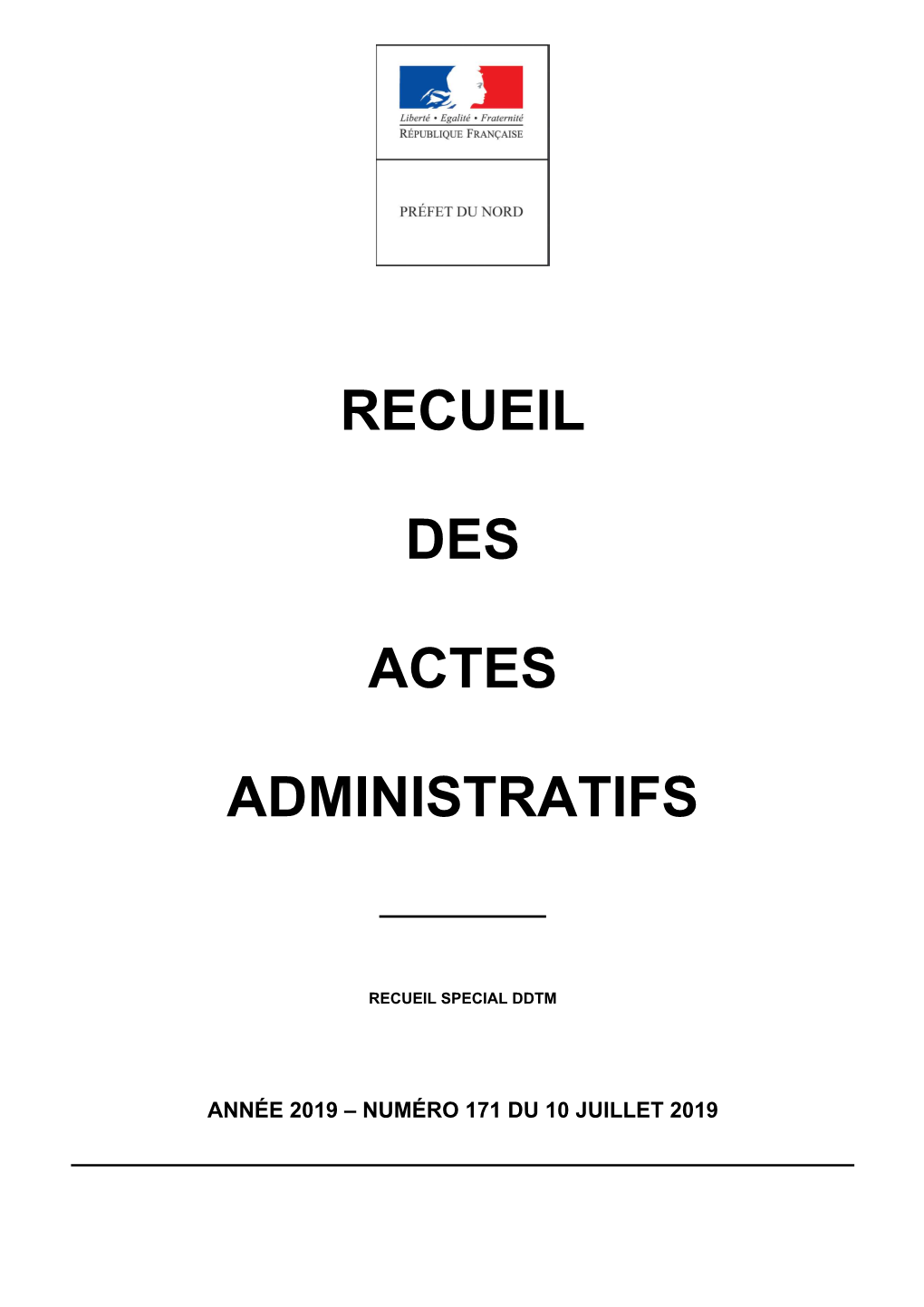 Recueil Des Actes Administratifs De La Préfecture Du Nord Année 2019- Recueil N°171 Du 10 Juillet 2019 2019 2019