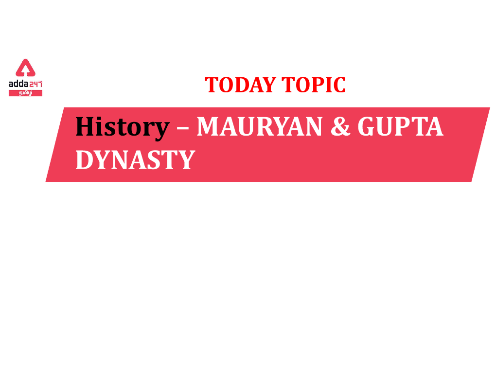 History – MAURYAN & GUPTA DYNASTY