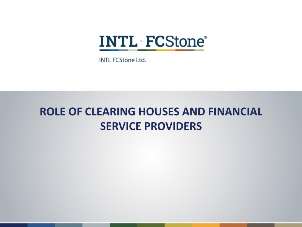 Role of Clearing Houses and Financial Service Providers Disclaimer