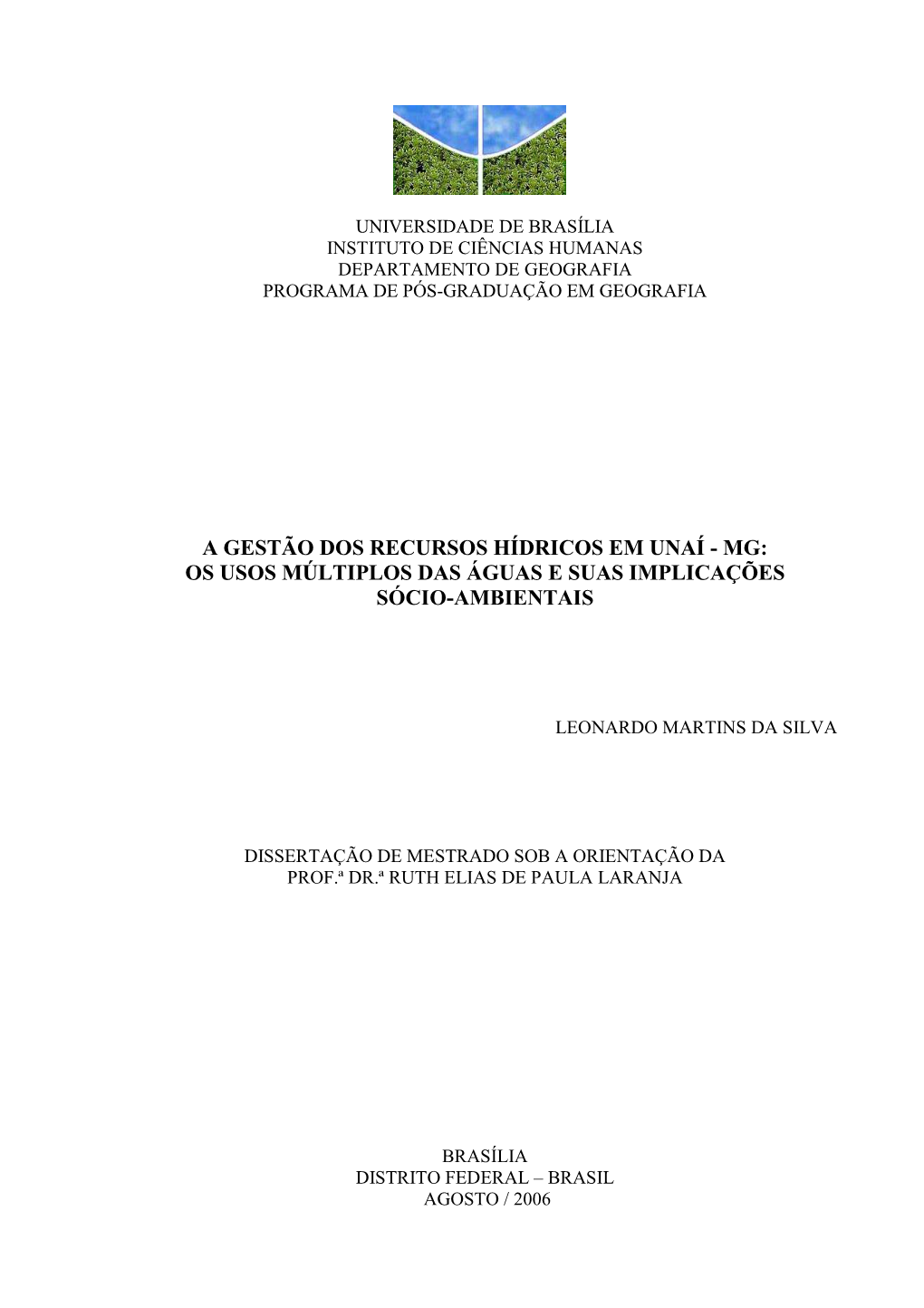 A Gestão Dos Recursos Hídricos Em Unaí-MG: Os Usos Múltiplos Das Águas E Suas Implicações Sócio-Ambientais Pesquisa De Parte II: Campo