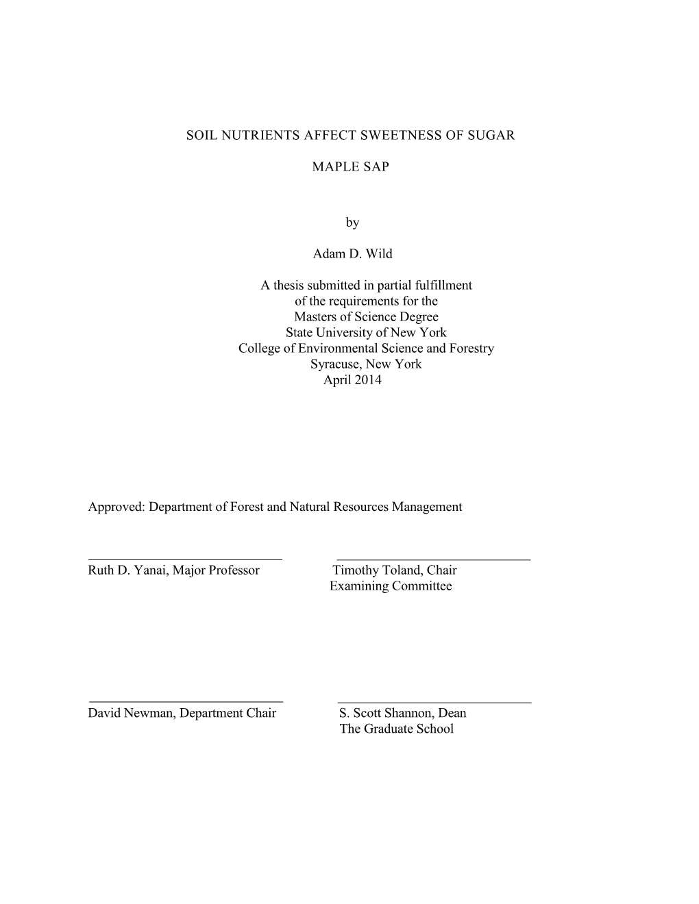 SOIL NUTRIENTS AFFECT SWEETNESS of SUGAR MAPLE SAP by Adam D. Wild a Thesis Submitted in Partial Fulfillment of the Requiremen