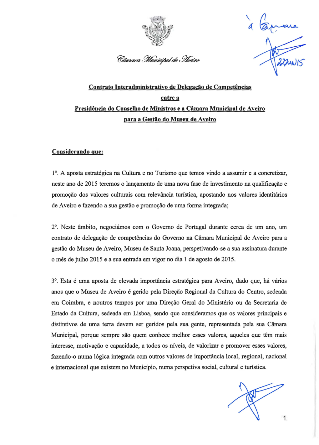 Contrato Lnteradministrativo De Delegação De Competências Entre a Presidência Do Conselho De Ministros E a Câmara Municipal De Aveiro Para a Gestão Do Museu De Aveiro