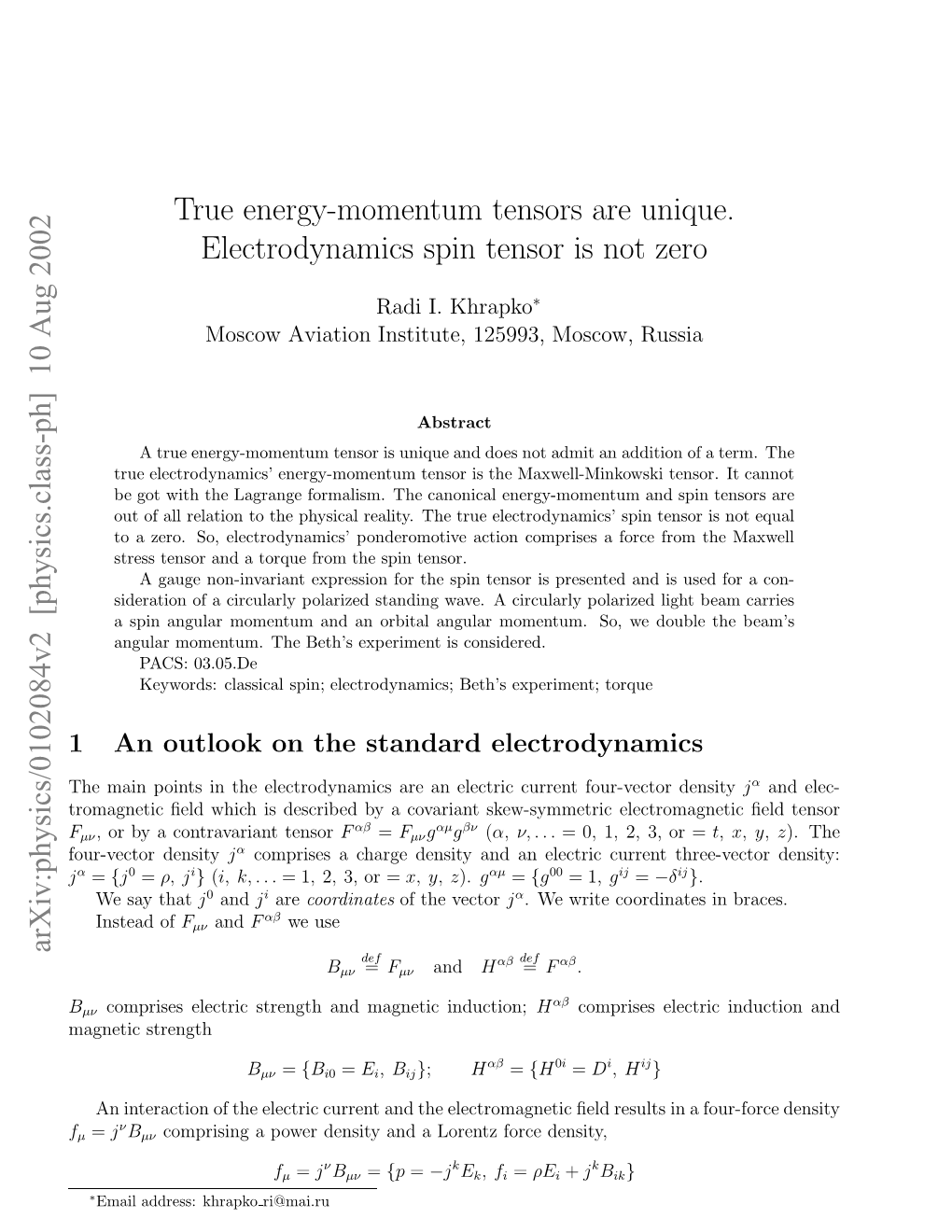 True Energy-Momentum Tensors Are Unique. Electrodynamics Spin