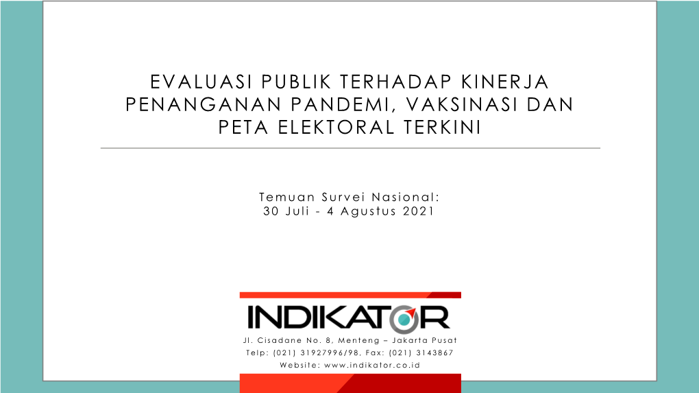 Evaluasi Publik Terhadap Kinerja Penanganan Pandemi, Vaksinasi Dan Peta Elektoral Terkini