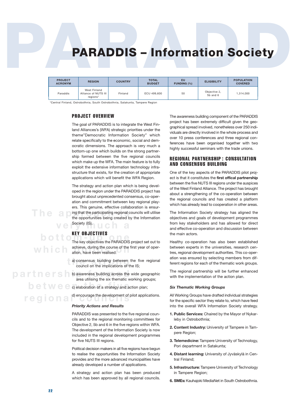 PARADDIS – Information Society PROJECT TOTAL EU POPULATION REGION COUNTRY ELIGIBILITY ACRONYM BUDGET FUNDING (%) COVERED