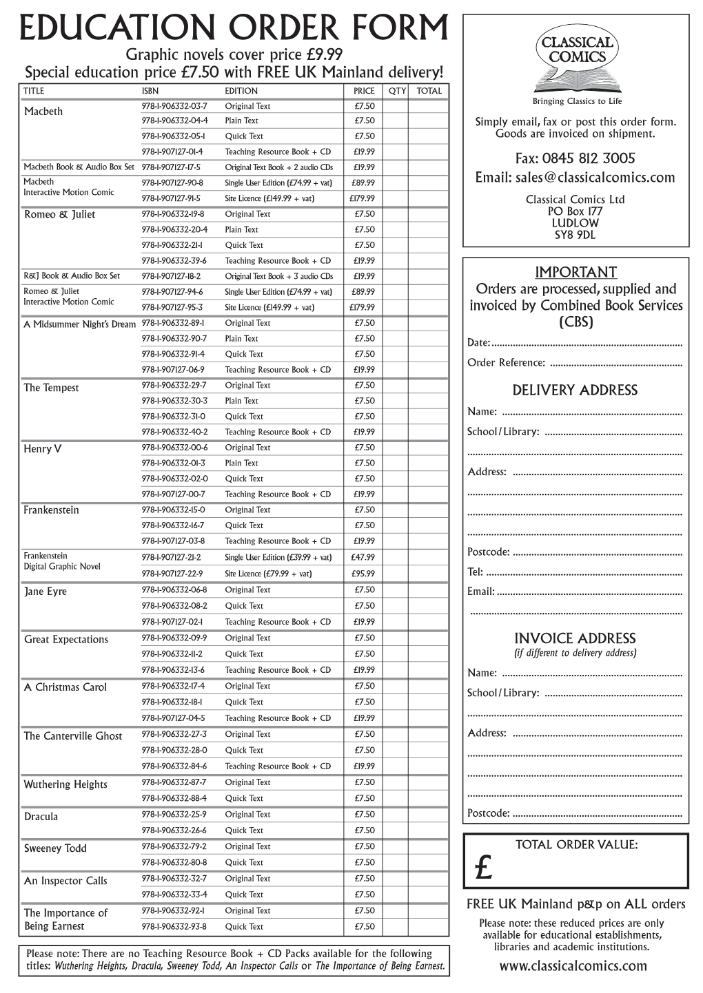 EDUCATION ORDER FORM Graphic Novels Cover Price £9.99 Special Education Price £7.50 with FREE UK Mainland Delivery! TITLE ISBN EDITION PRICE QTY TOTAL