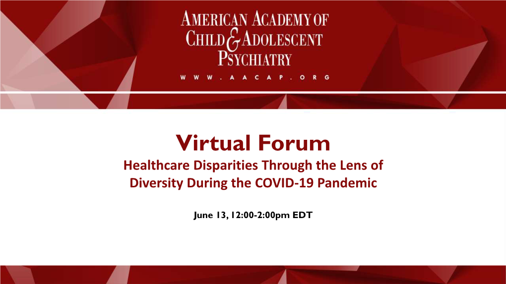 Virtual Forum Healthcare Disparities Through the Lens of Diversity During the COVID-19 Pandemic