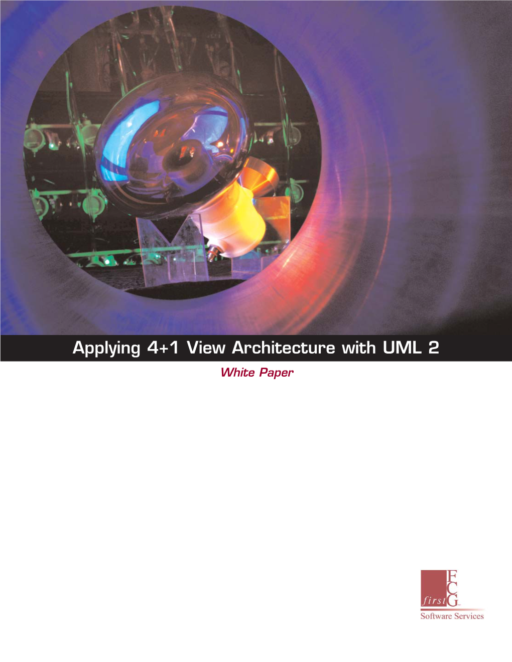 Applying 4+1 View Architecture with UML 2 White Paper Copyright ©2007 FCGSS, All Rights Reserved