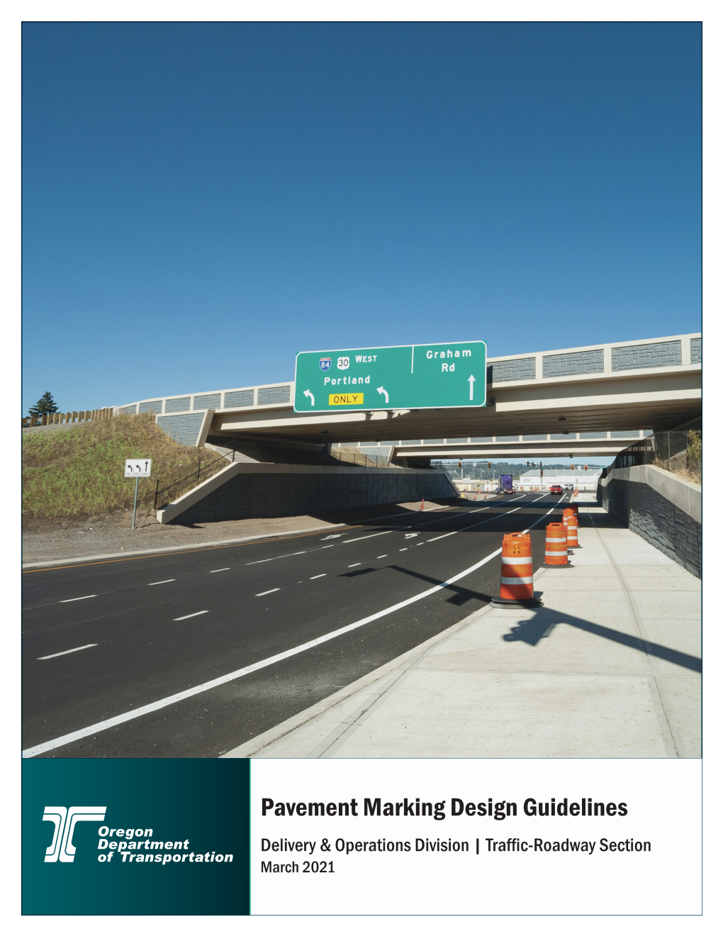 Pavement Marking Design Guidelines Delivery & Operations Division | Traffic-Roadway Section March 2021 Traffic-Roadway Section Pavement Marking Design Guidelines