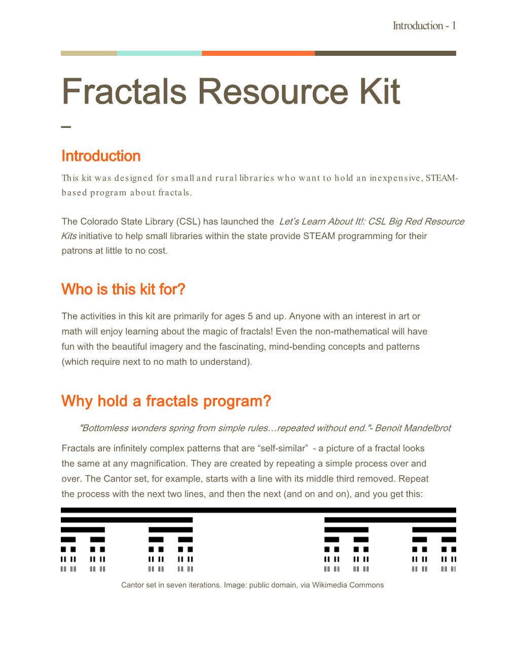 Fractals Resource Kit ─ Introduction This Kit Was Designed for Small and Rural Libraries Who Want to Hold an Inexpensive, STEAM- Based Program About Fractals