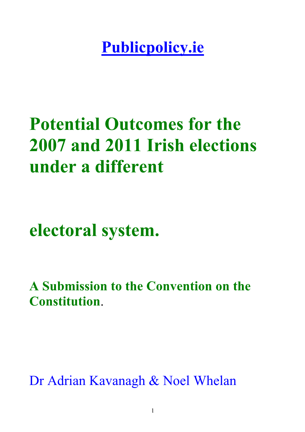 Potential Outcomes for the 2007 and 2011 Irish Elections Under a Different Electoral System