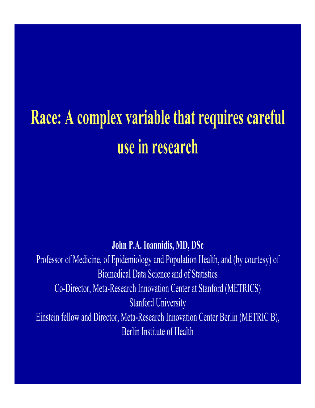 Race: a Complex Variable That Requires Careful Use in Research