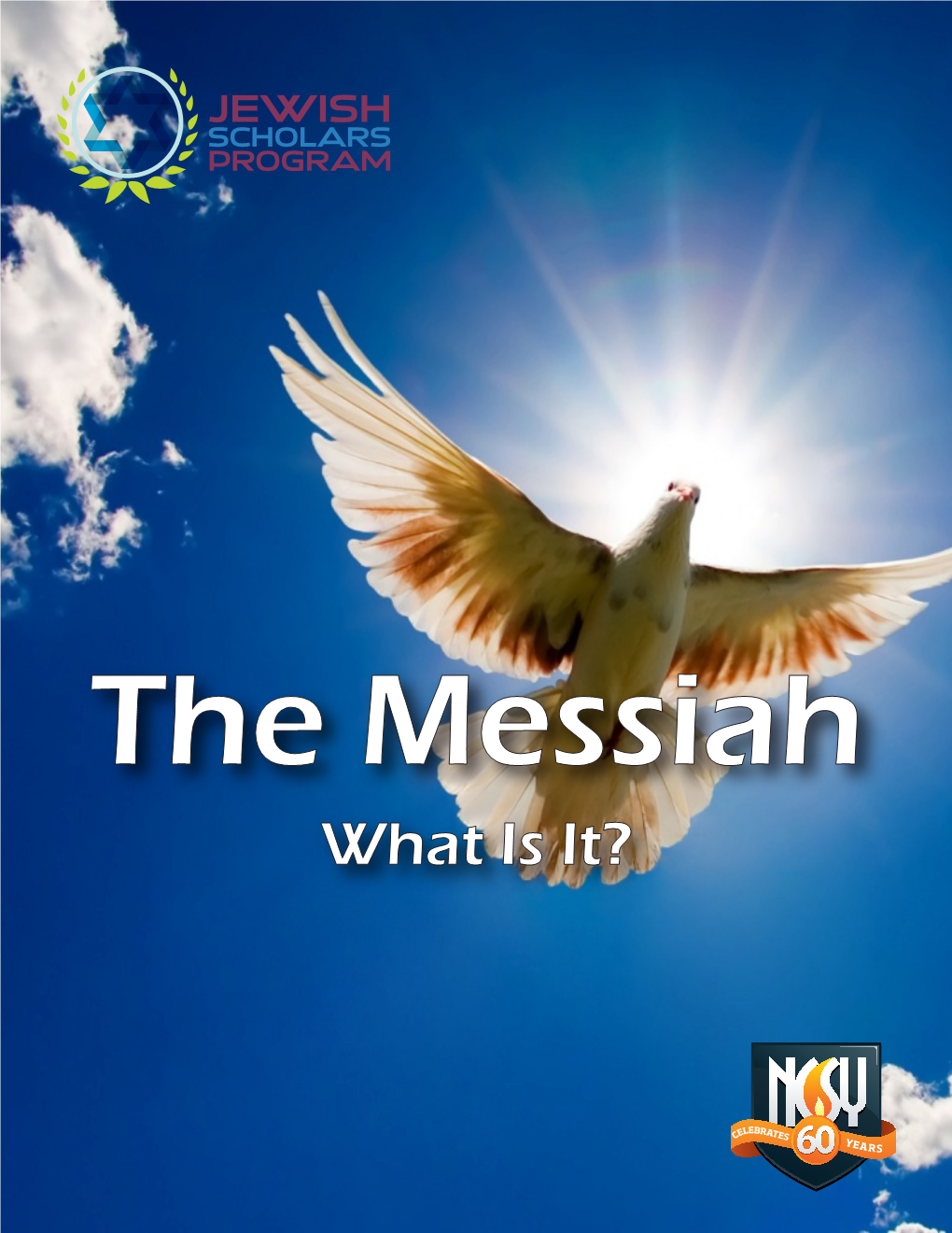 The Messiah What Is It? the MESSIAH WHAT IS the MESSIAH?