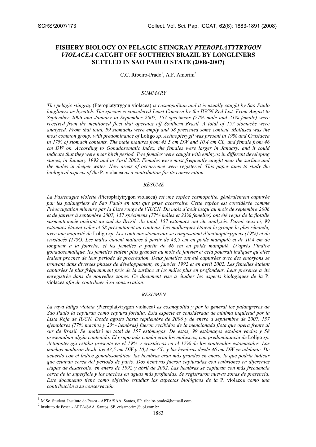 Fishery Biology on Pelagic Stingray Pteroplatytrygon Violacea Caught Off Southern Brazil by Longliners Settled in Sao Paulo State (2006-2007)