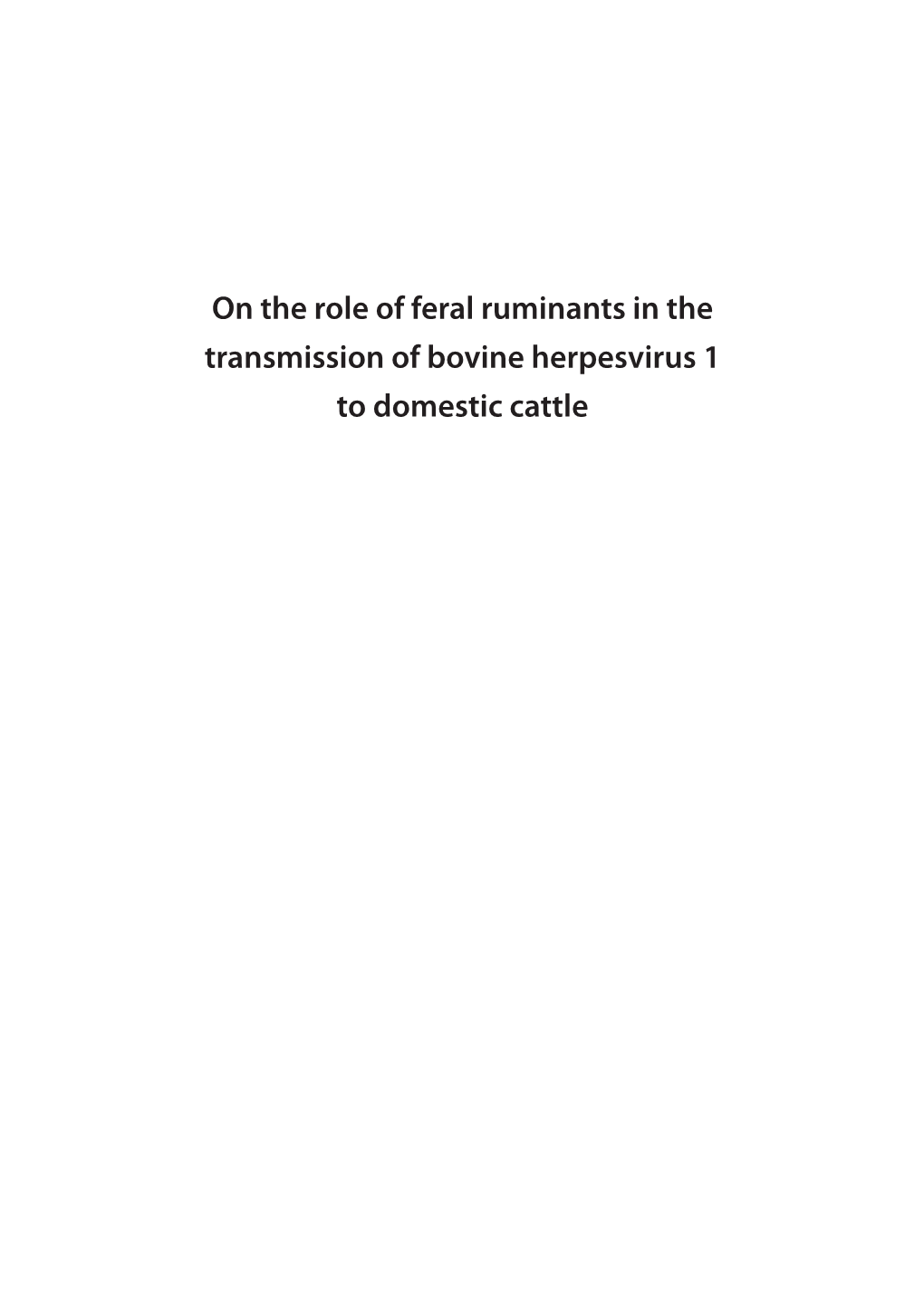 On the Role of Feral Ruminants in the Transmission of Bovine Herpesvirus 1 to Domestic Cattle PROMOTOR