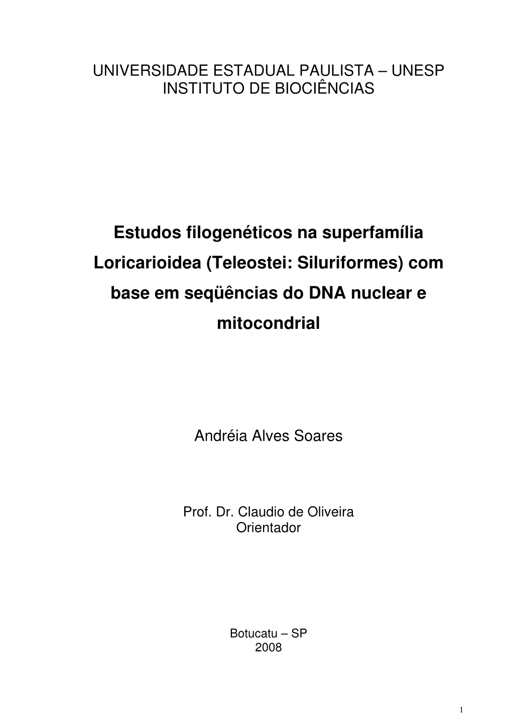 Estudos Filogenéticos Na Superfamília Loricarioidea (Teleostei: Siluriformes) Com Base Em Seqüências Do DNA Nuclear E Mitocondrial