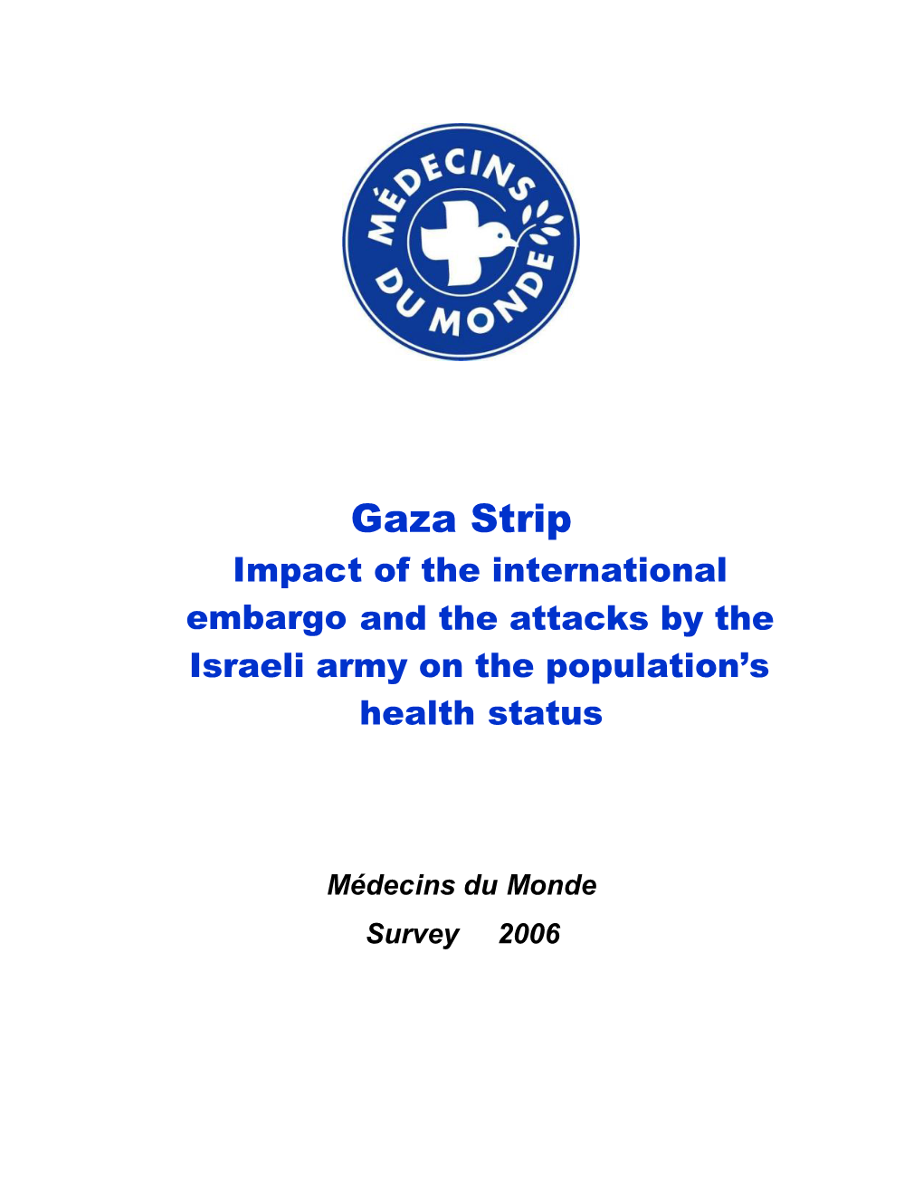 Gaza Strip Impact of the International Embargo and the Attacks by the Israeli Army on the Population’S Health Status