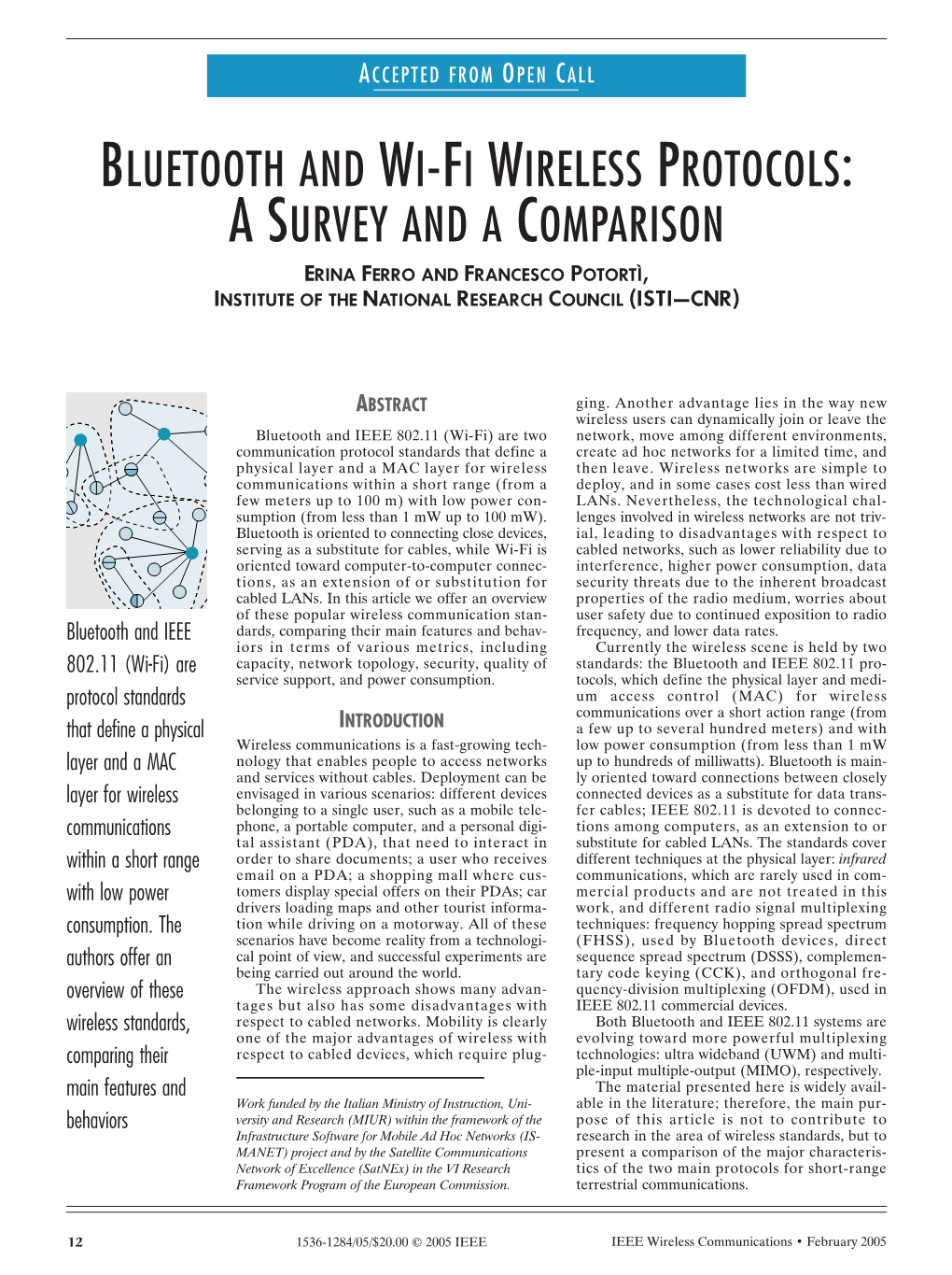 Bluetooth and Wi-Fi Wireless Protocols: a Survey and a Comparison Erina Ferro and Francesco Potorti`, Institute of the National Research Council (Isti—Cnr)