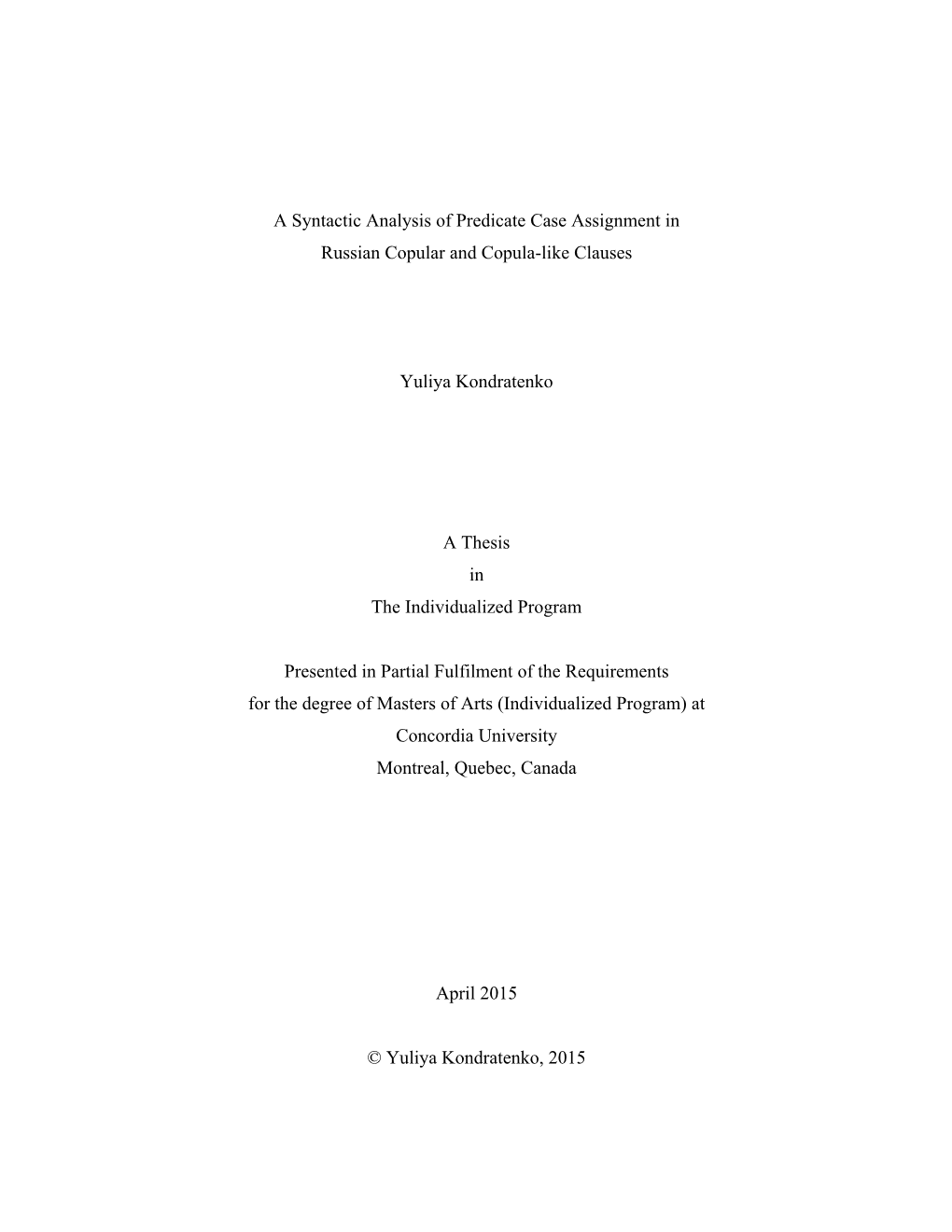 A Syntactic Analysis of Predicate Case Assignment in Russian Copular and Copula-Like Clauses Yuliya Kondratenko a Thesis In