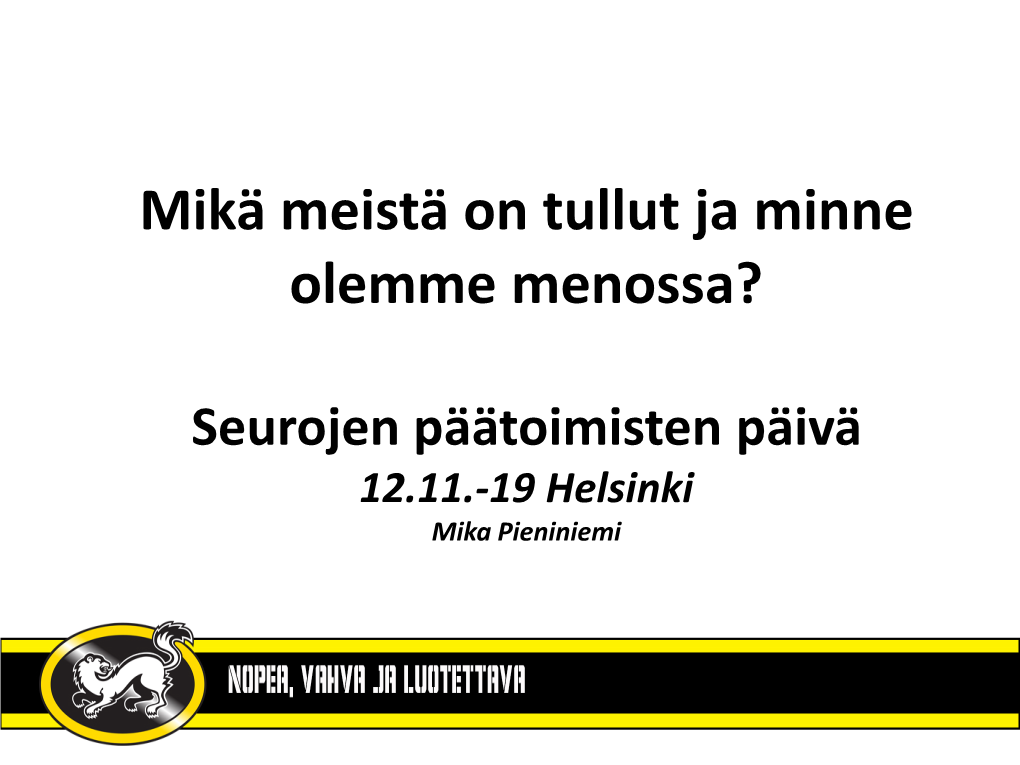 Oulun Kärpät 46 Ry Pohjoissuomalaisuus Tukeminen Yleishyödyllisyys Omistajuus Junioritoiminta Kehittäminen Kärppä-Säätiö Tukee