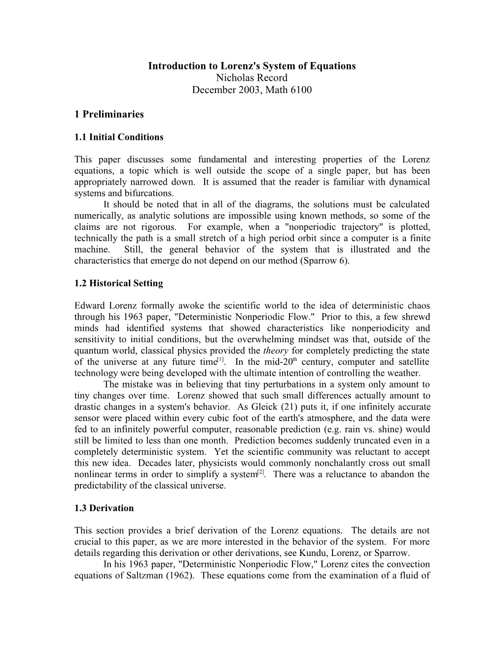 Introduction to Lorenz's System of Equations Nicholas Record December 2003, Math 6100