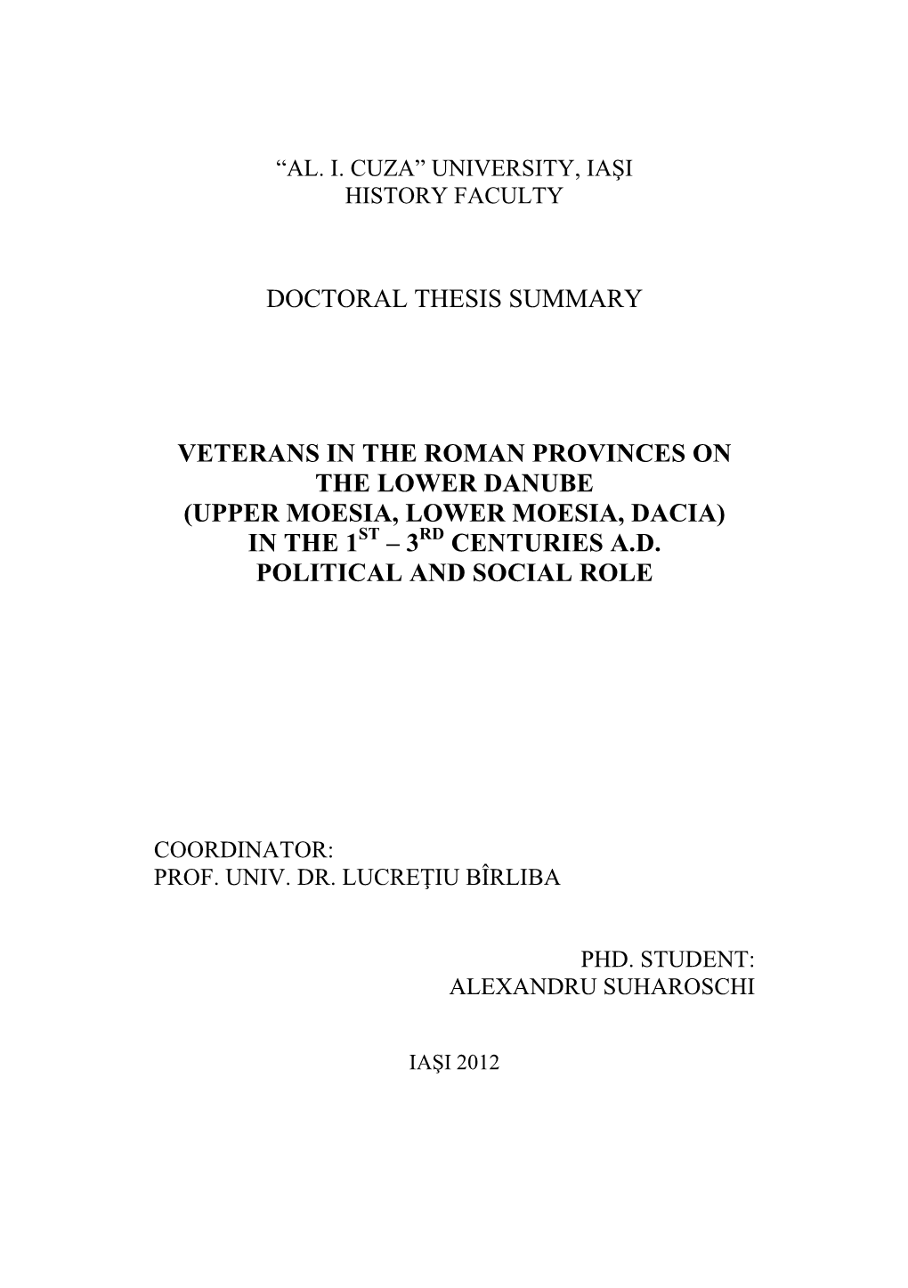 Doctoral Thesis Summary Veterans in the Roman Provinces on the Lower Danube (Upper Moesia, Lower Moesia, Dacia) in the 1