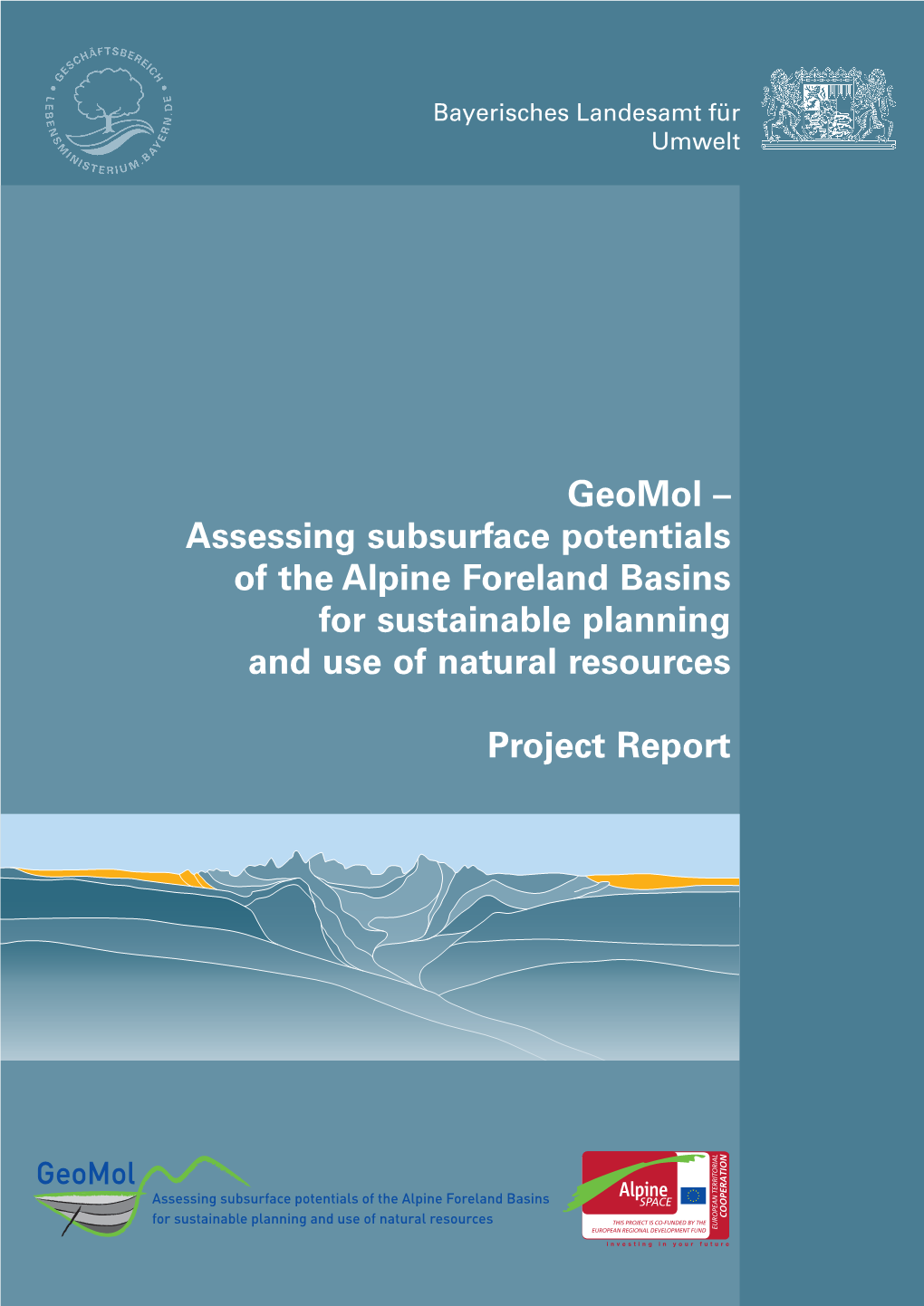 Geomol – Assessing Subsurface Potentials of the Alpine Foreland Basins for Sustainable Planning and Use of Natural Resources Project Report