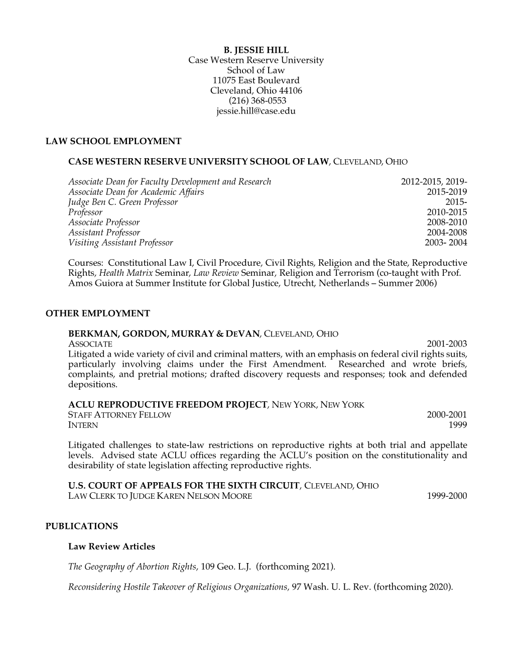 B. JESSIE HILL Case Western Reserve University School of Law 11075 East Boulevard Cleveland, Ohio 44106 (216) 368-0553 Jessie.Hill@Case.Edu