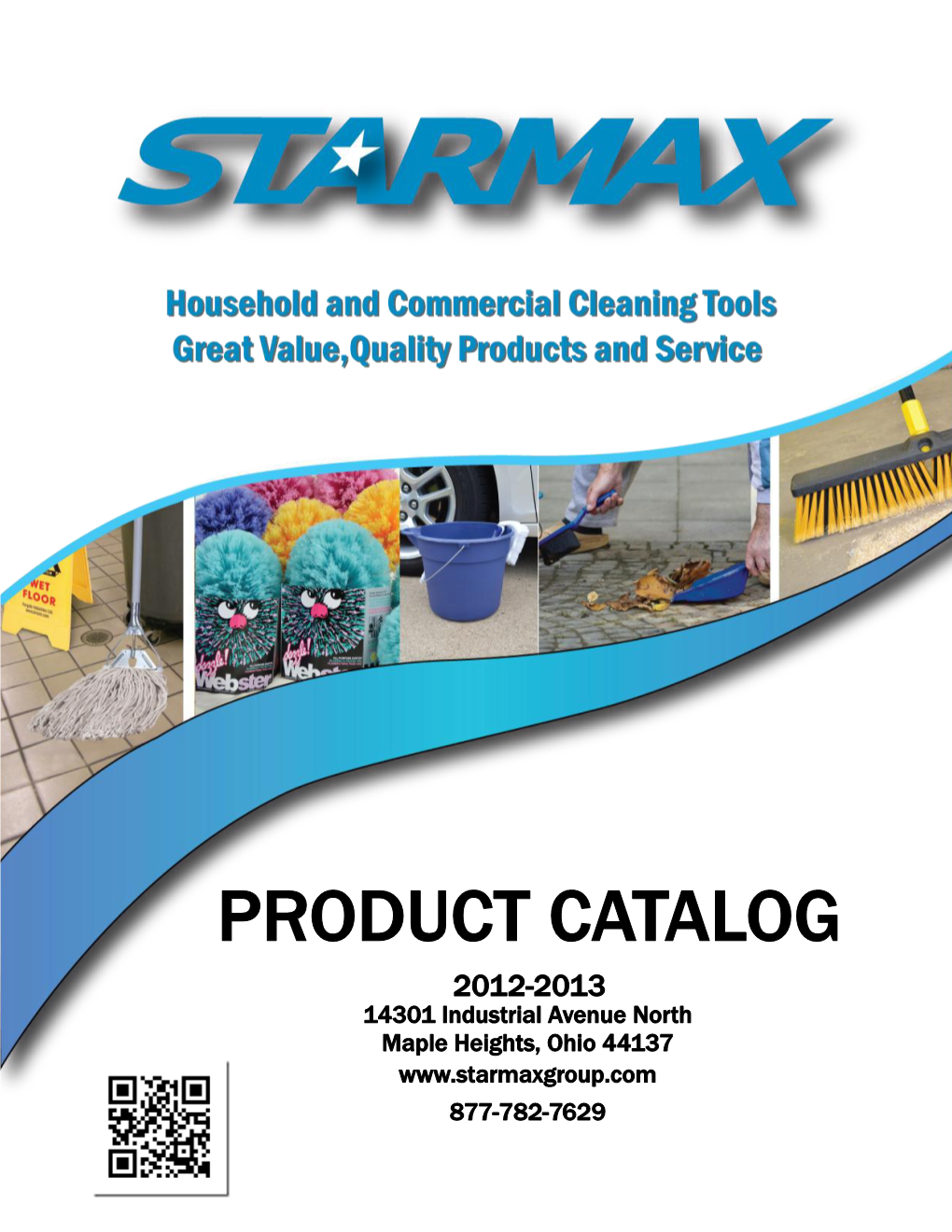 PRODUCT CATALOG 2012-2013 14301 Industrial Avenue North Maple Heights, Ohio 44137 877-782-7629