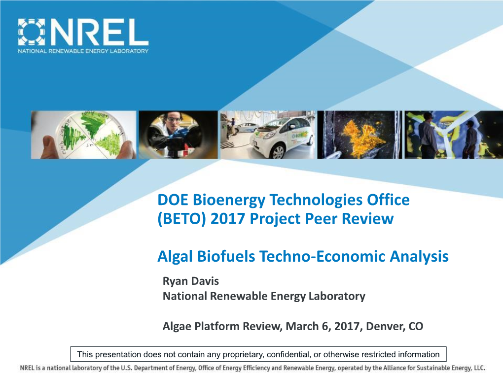 2017 Project Peer Review Algal Biofuels Techno-Economic Analysis