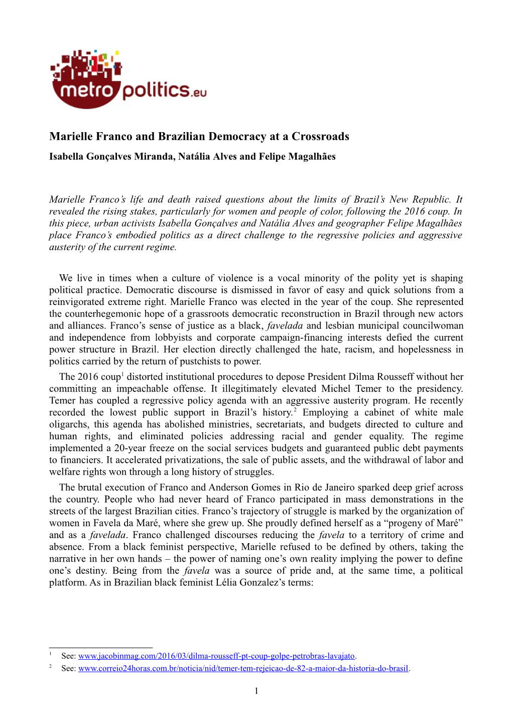 Marielle Franco and Brazilian Democracy at a Crossroads Isabella Gonçalves Miranda, Natália Alves and Felipe Magalhães