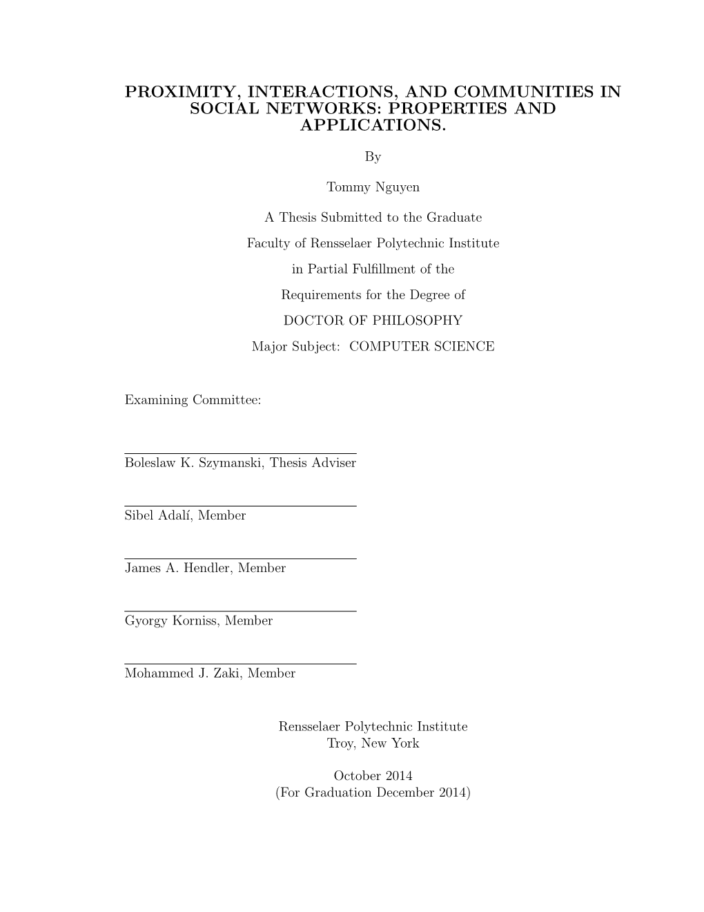 Proximity, Interactions, and Communities in Social Networks: Properties and Applications