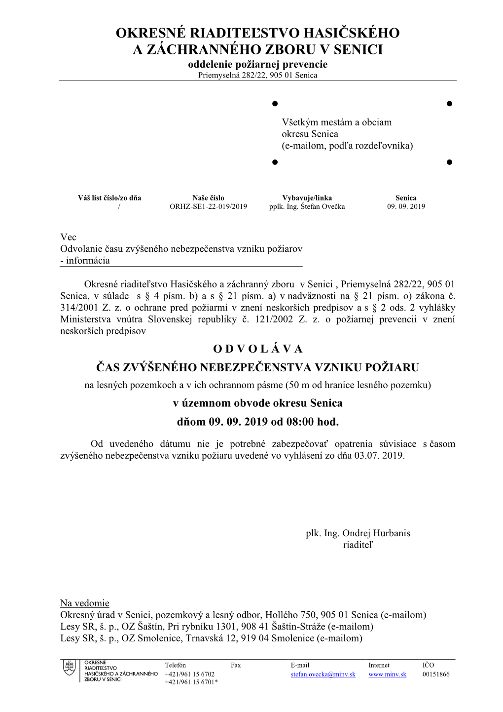 OKRESNÉ RIADITEĽSTVO HASIČSKÉHO a ZÁCHRANNÉHO ZBORU V SENICI Oddelenie Požiarnej Prevencie Priemyselná 282/22, 905 01 Senica