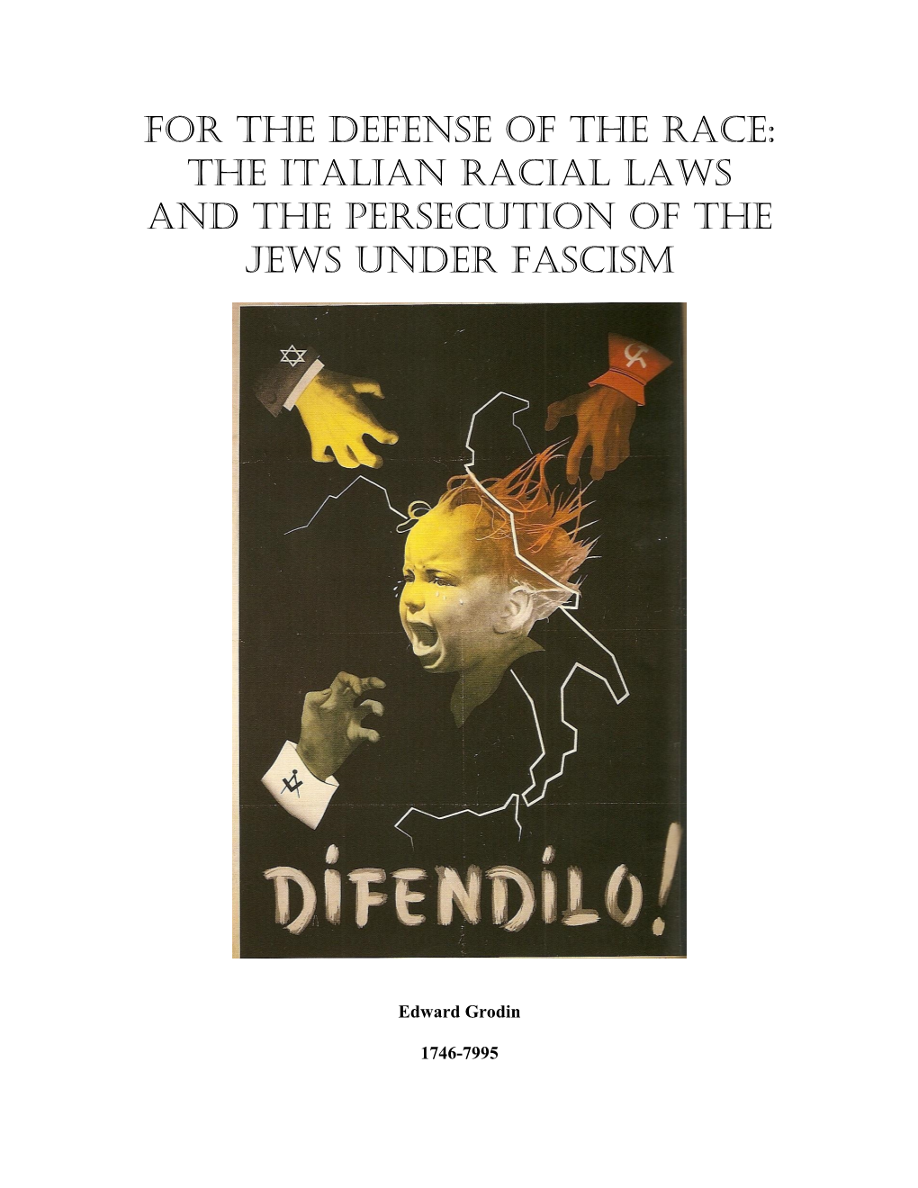 For the Defense of the Race: the Italian Racial Laws and the Persecution of the Jews Under Fascism