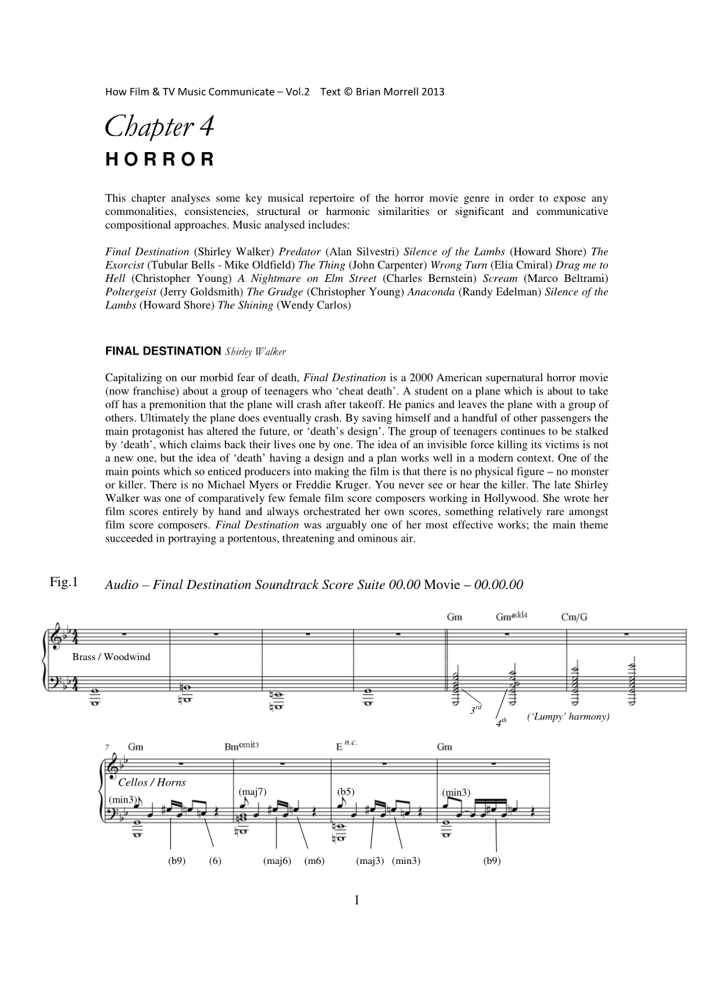 Horror Movie Genre in Order to Expose Any Commonalities, Consistencies, Structural Or Harmonic Similarities Or Significant and Communicative Compositional Approaches