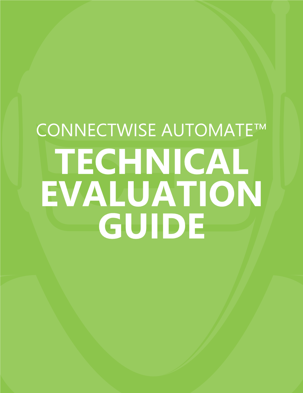 Connectwise Automate™ Technical Evaluation Guide