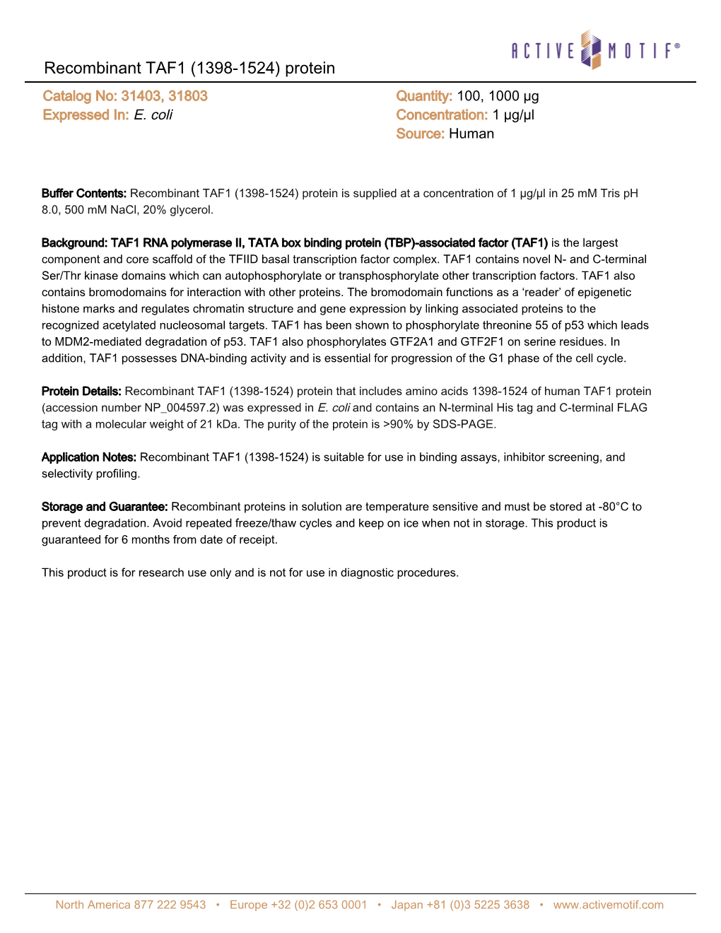 Recombinant TAF1 (1398-1524) Protein Catalog No: 31403, 31803 Quantity: 100, 1000 Μg Expressed In: E