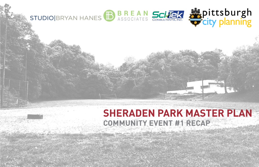 Sheraden Park Master Plan Community Event #1 Recap Ce1 Responses: Station 1: Welcome Materials