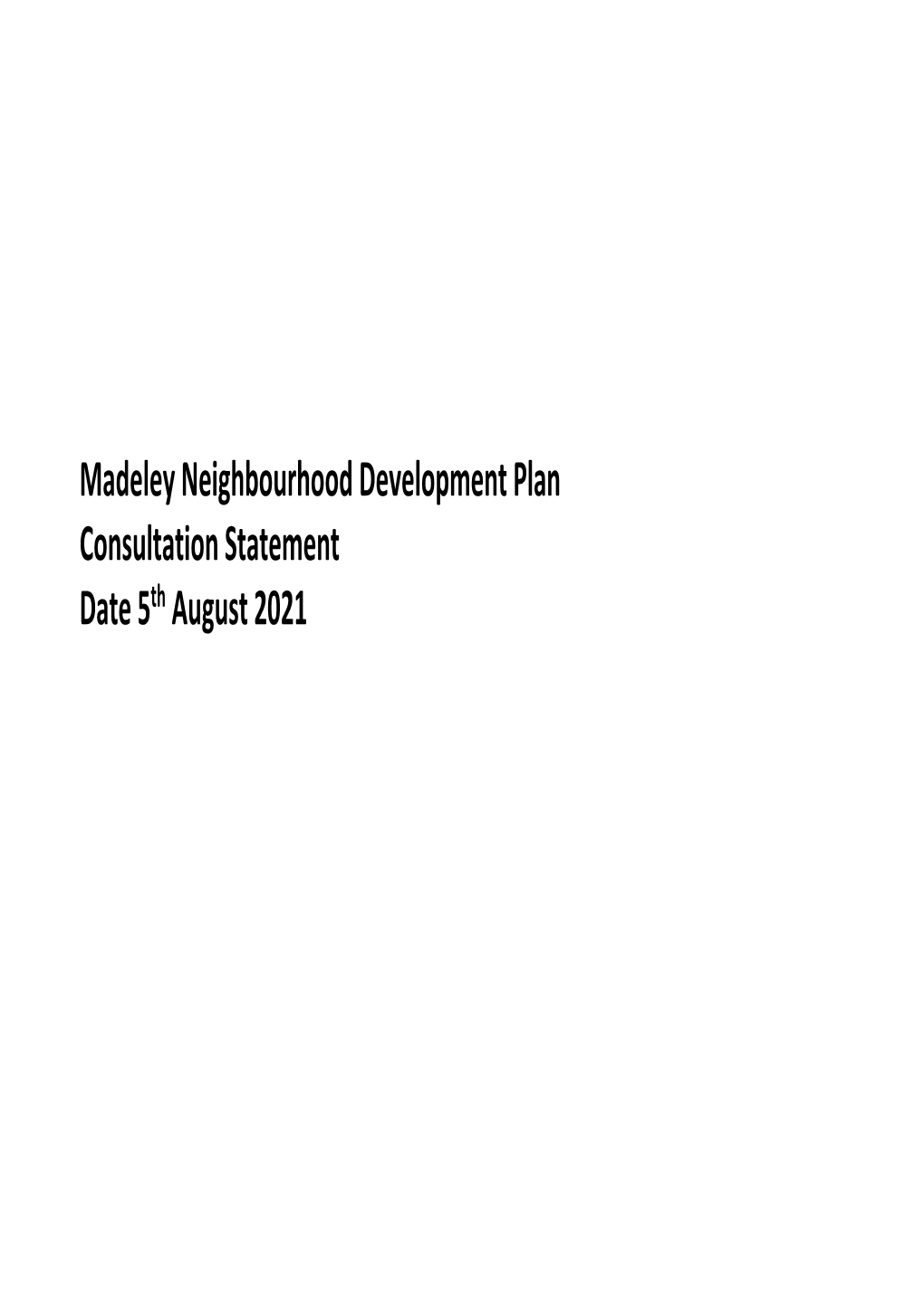 Madeley Neighbourhood Development Plan Consultation Statement Date 5Th August 2021