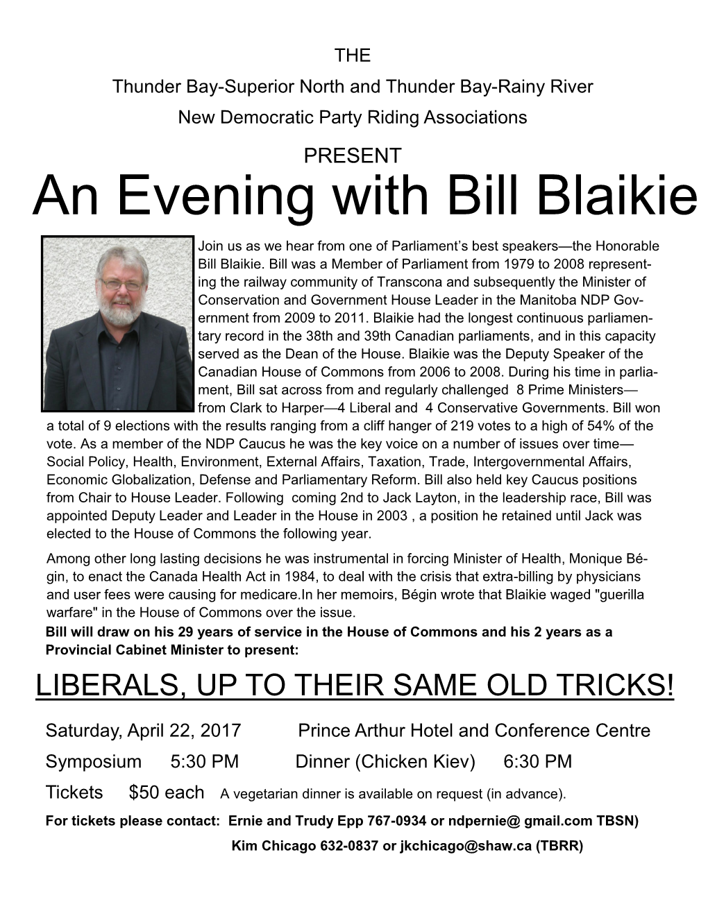 An Evening with Bill Blaikie Join Us As We Hear from One of Parliament’S Best Speakers—The Honorable Bill Blaikie