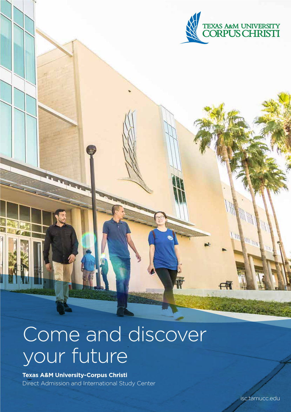 Come and Discover Your Future Texas A&M University-Corpus Christi Direct Admission and International Study Center